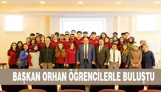 Başkan Orhan Öğrencilerle bir araya geldi