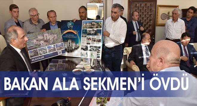 Bakan Ala´dan Başkan Sekmen´e Hizmet Övgüsü