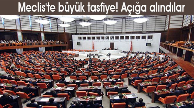 Meclis´te büyük tasfiye! Açığa alındılar