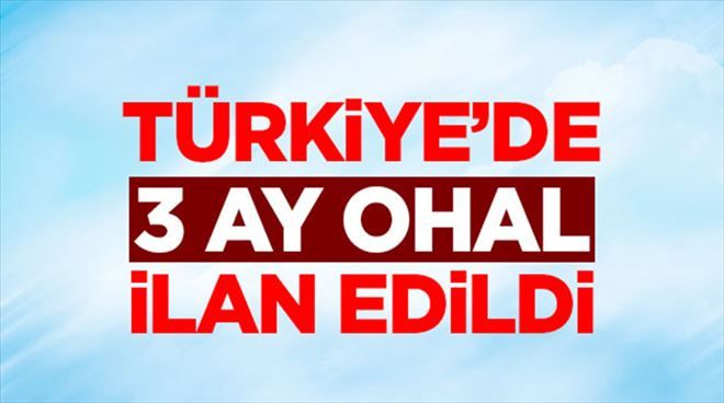 Olağan üstü hal ilan edildi