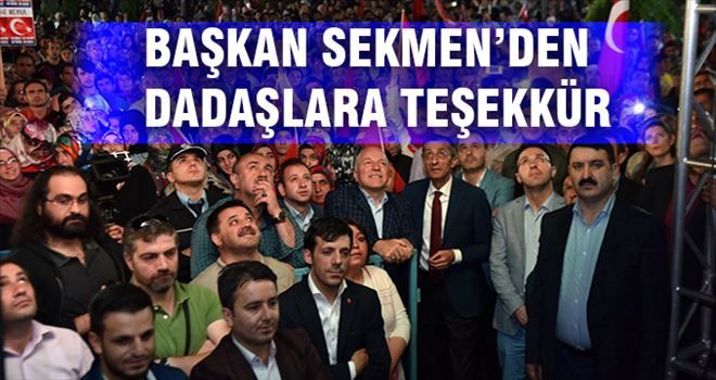 Başkan Sekmen´den dadaşlara demokrasi teşekkürü
