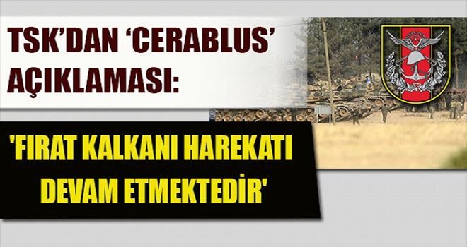 TSK´dan Cerablus açıklaması