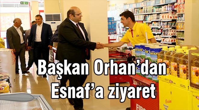 Başkan Orhan´dan Esnaf ziyareti