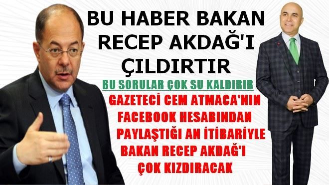 BU HABER PROF. DR. RECEP AKDAĞ´I ÇILDIRTIR!