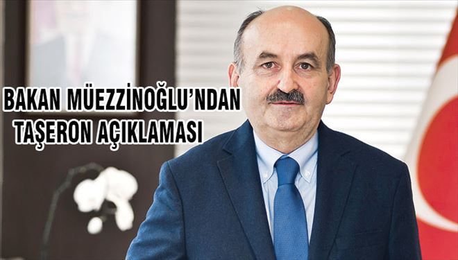 Bakan Müezzinoğlu´ndan Taşeron işçileri ilgilendiren açıklama