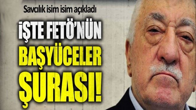 İşte FETÖ´nün ´başyüceler şurası´ 