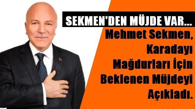 MEHMET SEKMEN´DEN MÜJDE VAR...