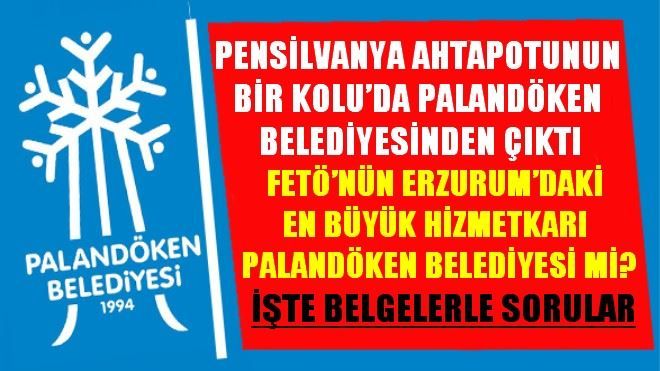 PENSİLVANYA AHTAPOTUNUN BİR KOLU´DA PALANDÖKEN BELEDİYESİNDEN ÇIKTI