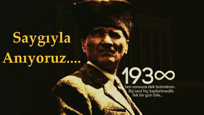 Saygıyla anıyoruz...