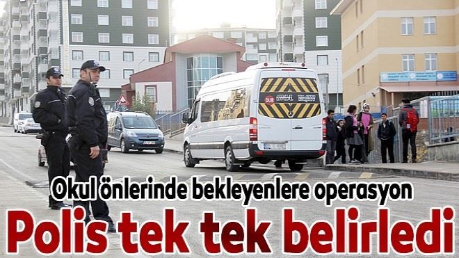 Erzurum polisinden okul önlerinde uygulama