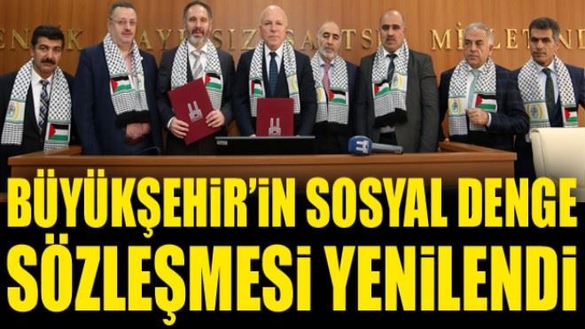 Büyükşehir´in sosyal denge sözleşmesi yenilendi