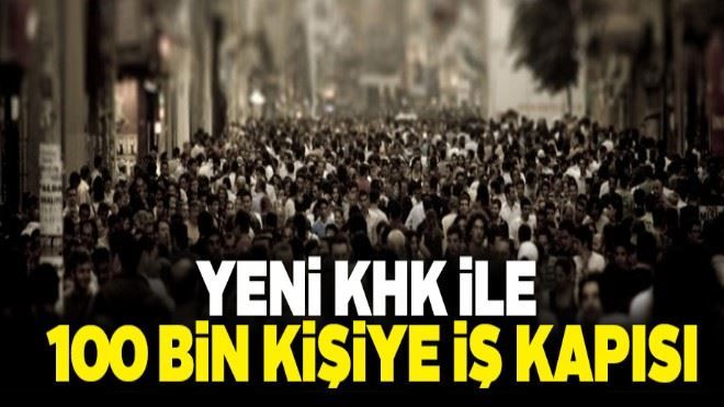 100 bin kişiye iş kapısı açılıyor