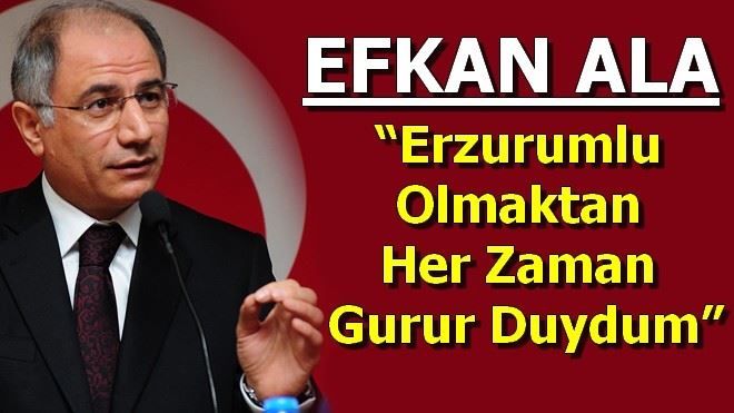 ?Erzurumlu Olmaktan Her Zaman Gurur Duydum?