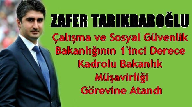 ZAFER TARIKDAROĞLU´NA YENİ GÖREV