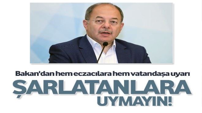 Bakan´dan hem eczacılara hem vatandaşa uyarı