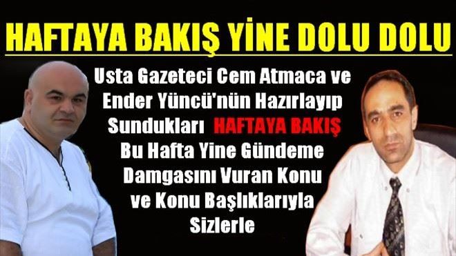 HAFTAYA BAKIŞ YİNE DOLU DOLU