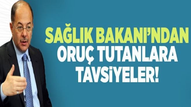 Sağlık Bakanı Akdağ´dan oruç tutanlara tavsiyeler