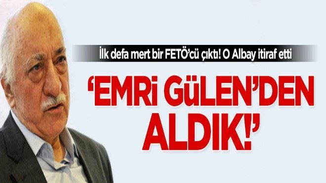 Darbe emri Gülen´den geldi´ itirafı