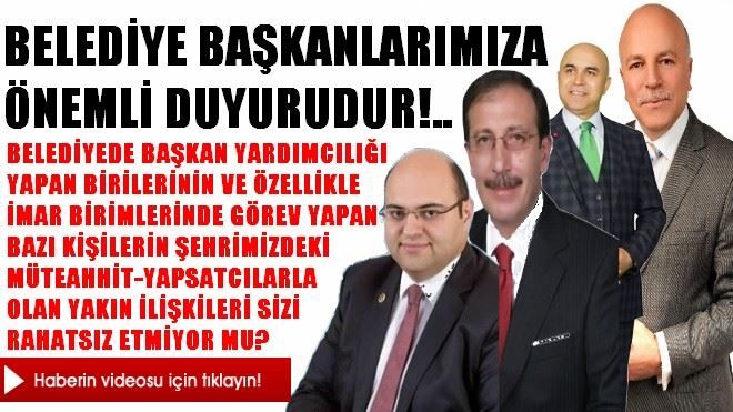 ERZURUM´DAKİ BELEDİYE BAŞKANLARINA DUYURULUR