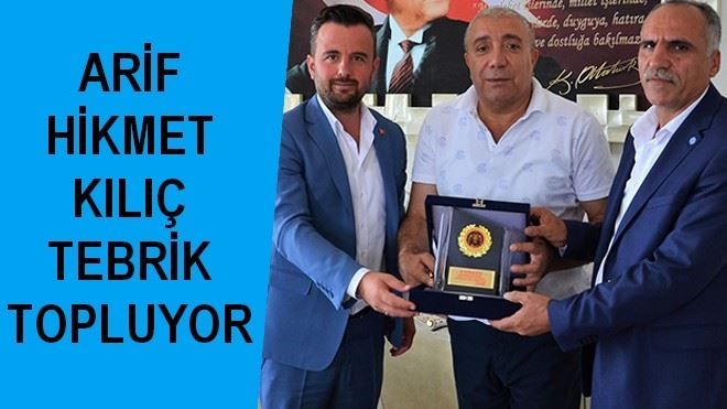 ARİF HİKMET KILIÇ TEBRİK TOPLUYOR