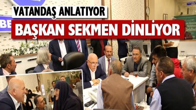 ?Vatandaş anlatıyor Başkan dinliyor