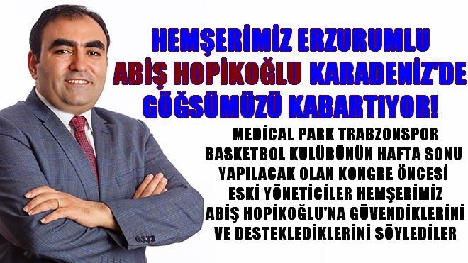 ABİŞ HOPİKOĞLU KARADENİZ´DE GÖĞSÜMÜZÜ KABARTIYOR!