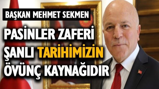 Başkan Sekmen´den Pasinler Zafer´i mesajı