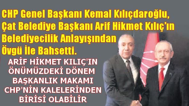 CHP Lideri´nden Çat Belediyesi´ne övgü...