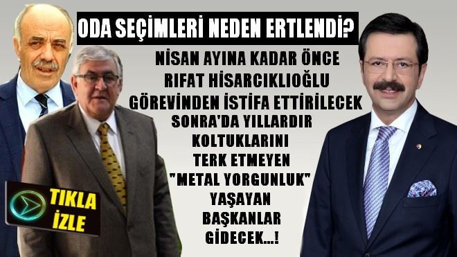 ODA SEÇİMLERİ NEDEN ERTELENDİ?
