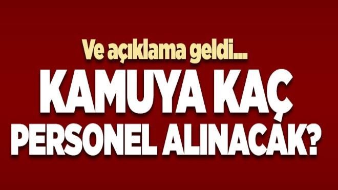 Bakan açıkladı! Kaç memur alınacak?