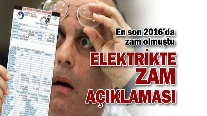 Bakandan elektriğe zam açıklaması!