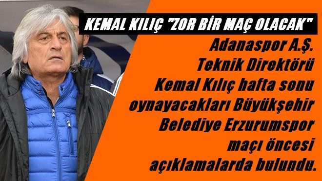 TEKNİK DİREKTÖRÜMÜZ KEMAL KILIÇ´TAN B.B ERZURUMSPOR MAÇI ÖNCESİ AÇIKLAMALAR