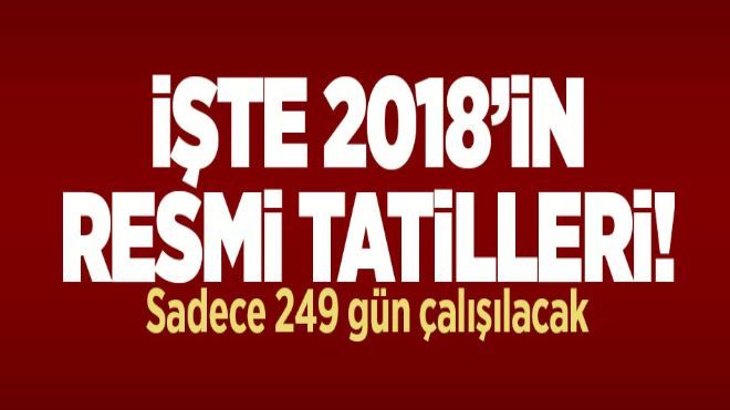 2018´de sadece 249 gün çalışılacak