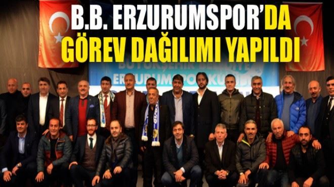 B.B. Erzurumspor yönetimi görev dağılımı yaptı