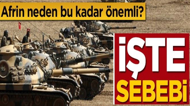 Afrin neden önemli? İşte sebebi