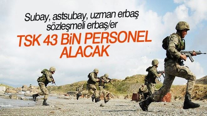  TSK´ya 43 bin personel alınacak 