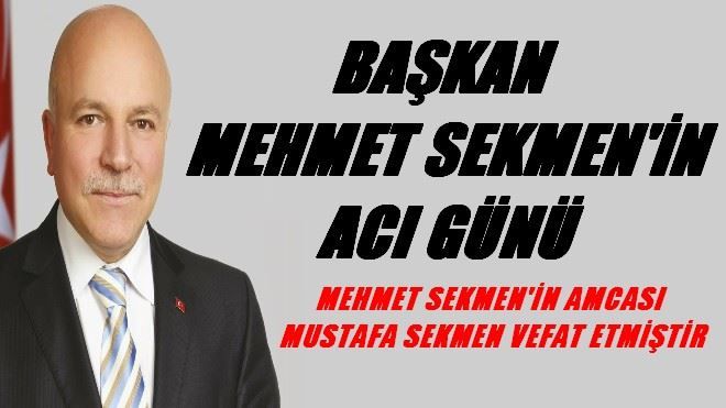 MEHMET SEKMEN´İN ACI GÜNÜ