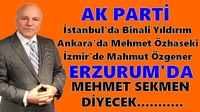 AK PARTİ MEHMET SEKMEN´LE DEVAM GİBİ...