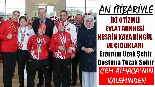 İKİ OTİZMLİ EVLAT ANNESİ NESRİN KAYA BİNGÜL VE ÇIĞLIKLARI