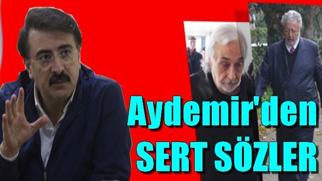 Aydemir: ?Cumhurbaşkanımızla iftihar ediyoruz´