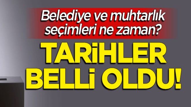 Yerel seçimler ne zaman? Tarihler belli oldu