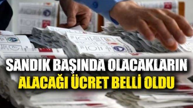 SANDIK GÖREVLİLERİNİN  ALACAGI ÜCRET BELLİ OLDU