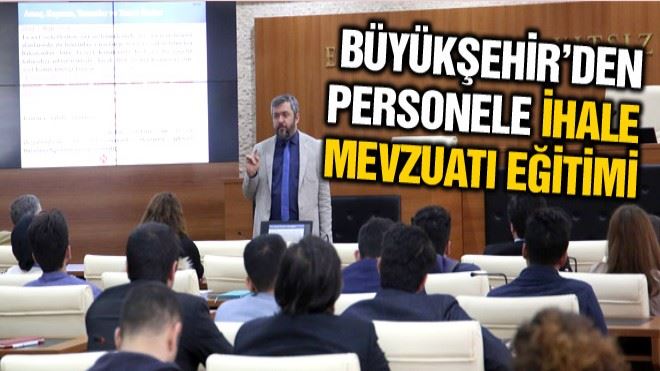 ?Büyükşehir´den İhale Mevzuatı Eğitimi