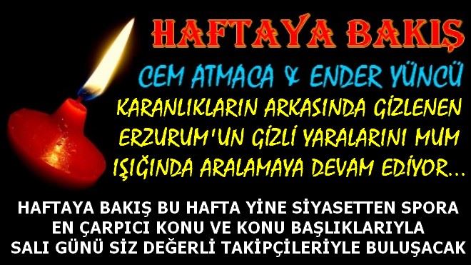 HAFTAYA BAKIŞ SALI GÜNÜ SİZLERLE