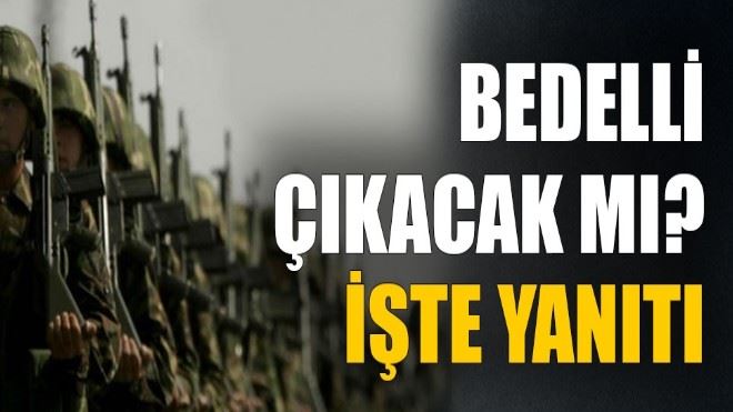 Bedelli çıkacak mı? İşte yanıtı 