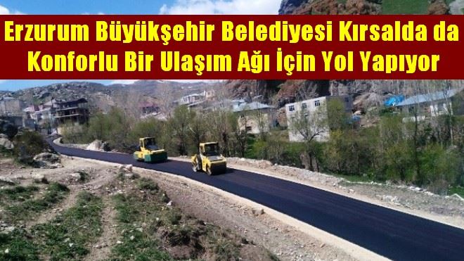 BÜYÜKŞEHİR KIRSALDA DA YOL YAPIYOR