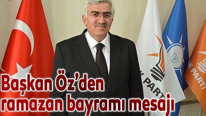 Başkan Öz´den ramazan bayramı mesajı