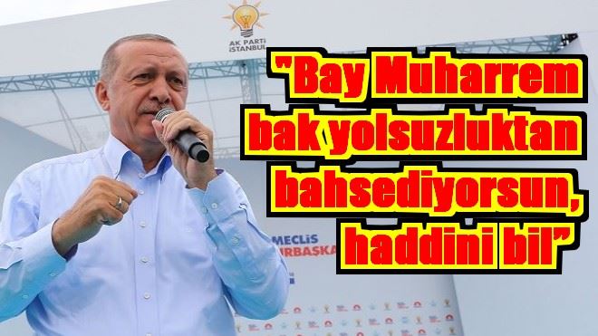 Cumhurbaşkanı Erdoğan: 