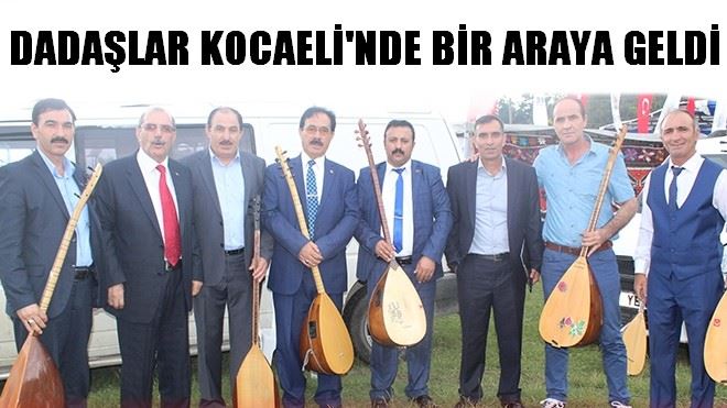 DADAŞLAR KOCAELİ´NDE BİR ARAYA GELDİ