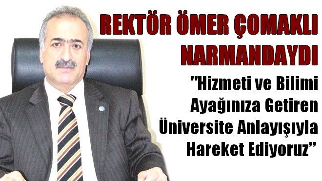 Rektör Çomaklı Narman´da